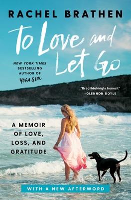 To Love and Let Go: A Memoir of Love, Loss, and Gratitude