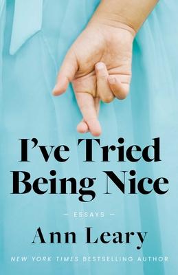 I've Tried Being Nice: Essays