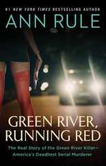 Green River, Running Red: The Real Story of the Green River Killer--America's Deadliest Serial Murderer Subscription