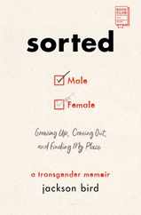 Sorted: Growing Up, Coming Out, and Finding My Place: A Transgender Memoir Subscription