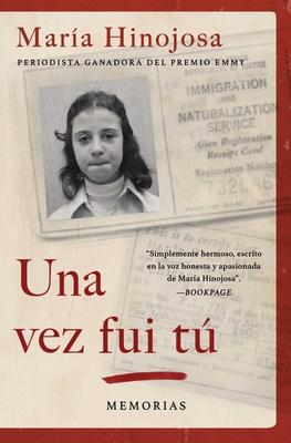 Una Vez Fui T (Once I Was You Spanish Edition): Memorias