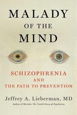 Malady of the Mind: Schizophrenia and the Path to Prevention