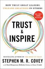 Trust and Inspire: How Truly Great Leaders Unleash Greatness in Others Subscription