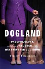 Dogland: Passion, Glory, and Lots of Slobber at the Westminster Dog Show Subscription