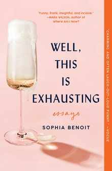 Well, This Is Exhausting: Essays