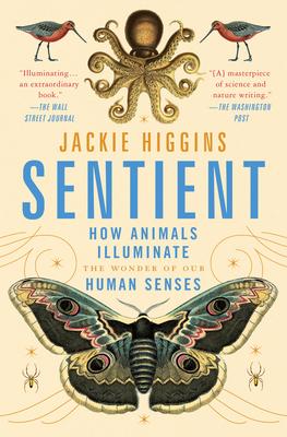 Sentient: How Animals Illuminate the Wonder of Our Human Senses