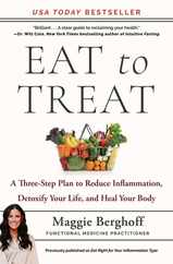 Eat to Treat: A Three-Step Plan to Reduce Inflammation, Detoxify Your Life, and Heal Your Body Subscription
