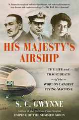 His Majesty's Airship: The Life and Tragic Death of the World's Largest Flying Machine Subscription