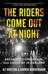 The Riders Come Out at Night: Brutality, Corruption, and Cover-Up in Oakland Subscription
