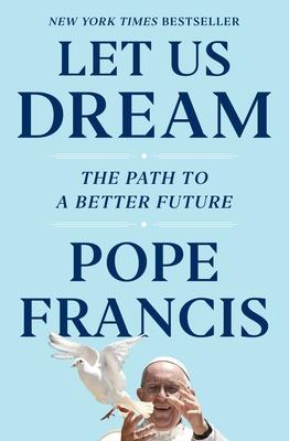 Let Us Dream: The Path to a Better Future