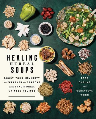 Healing Herbal Soups: Boost Your Immunity and Weather the Seasons with Traditional Chinese Recipes: A Cookbook Subscription