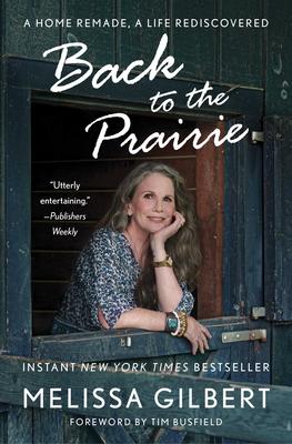 Back to the Prairie: A Home Remade, a Life Rediscovered