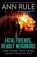 Fatal Friends, Deadly Neighbors: Ann Rule's Crime Files Volume 16 Subscription