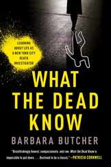 What the Dead Know: Learning about Life as a New York City Death Investigator Subscription