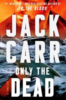 Only the Dead: A Thriller