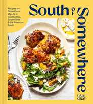 South of Somewhere: Recipes and Stories from My Life in South Africa, South Korea & the American South (a Cookbook) Subscription