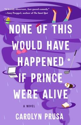 None of This Would Have Happened If Prince Were Alive