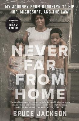 Never Far from Home: My Journey from Brooklyn to Hip Hop, Microsoft, and the Law