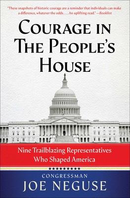 Courage in the People's House: Nine Trailblazing Representatives Who Shaped America