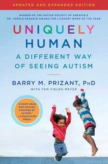 Uniquely Human: Updated and Expanded: A Different Way of Seeing Autism