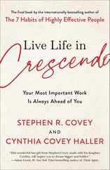 Live Life in Crescendo: Your Most Important Work Is Always Ahead of You Subscription