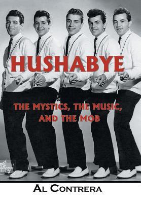 Hushabye: The Mystics, the Music, and the Mob