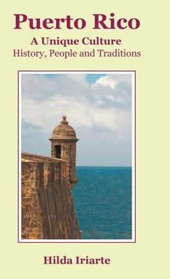 Puerto Rico, a Unique Culture: History, People and Traditions