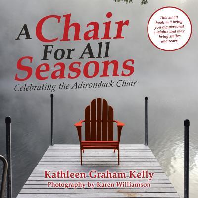 A Chair for All Seasons: Celebrating the Adirondack Chair