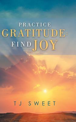 Practice Gratitude: Find Joy