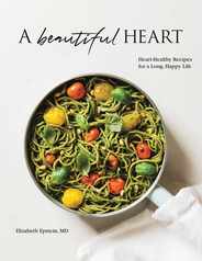 A Beautiful Heart Cookbook: Heart-Healthy Recipes for a Long, Happy Life Subscription