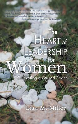 The Heart of Leadership for Women: Cultivating a Sacred Space Subscription