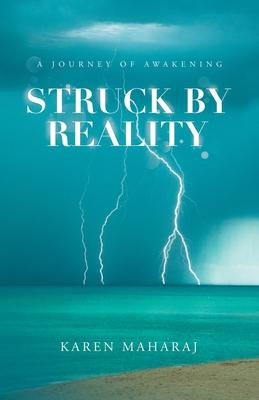 Struck by Reality: A Journey of Awakening