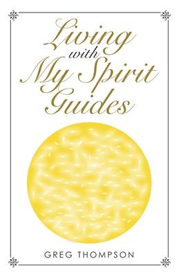 Living with My Spirit Guides