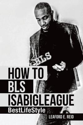 How to Bls Isabigleague: Bestlifestyle