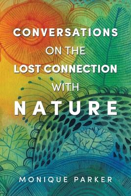 Conversations on The Lost Connection with Nature