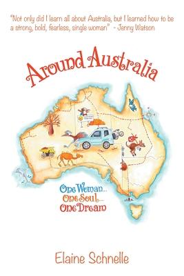 Around Australia: One Woman One Soul One Dream