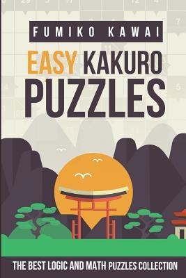 Easy Kakuro Puzzles: The Best Logic and Math Puzzles Collection