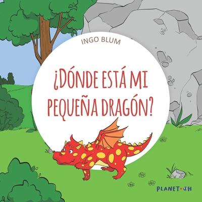 Dnde est mi pequea dragn?: Spanish Picture Book