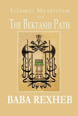 Islamic Mysticism and the Bektashi Path