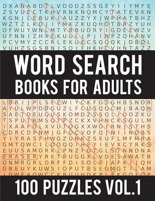 Word Search Books For Adults: 100 Word Search Puzzles - (Word Search Large Print) - Activity Books For Adults Vol.1: Word Search Books For Adults