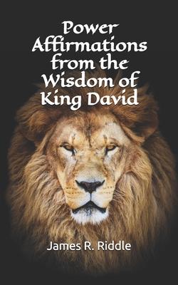 Power Affirmations from the Wisdom of King David