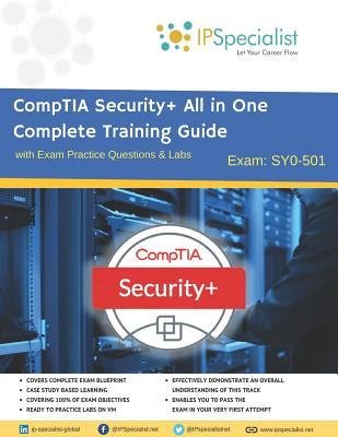 CompTIA Security+ All in One Complete Training Guide with Exam Practice Questions & Labs: Exam SY0-501