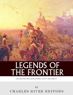 Legends of the Frontier: Daniel Boone, Davy Crockett and Jim Bowie