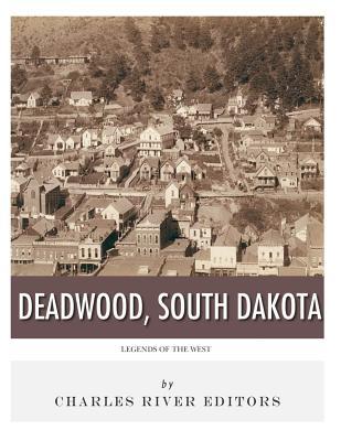 Legends of the West: Deadwood, South Dakota