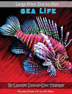 Large Print Dot-to-Dot Sea Life- Puzzles from 133 to 433 Dots: Easy to Read Connect the Dots