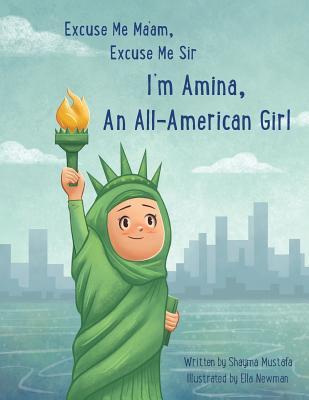 Excuse Me Ma'am, Excuse Me Sir: I'm Amina An All-American Girl