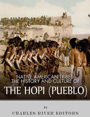 Native American Tribes: The History and Culture of the Hopi (Pueblo)