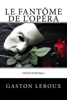 Le Fantme de l'Opra: Texte intgral