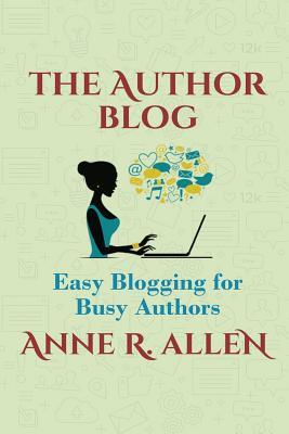 The Author Blog: Easy Blogging for Busy Authors