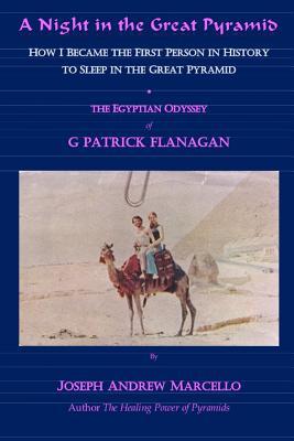 A Night in the Great Pyramid: The Egyptian Adventure of G. Patrick Flanagan